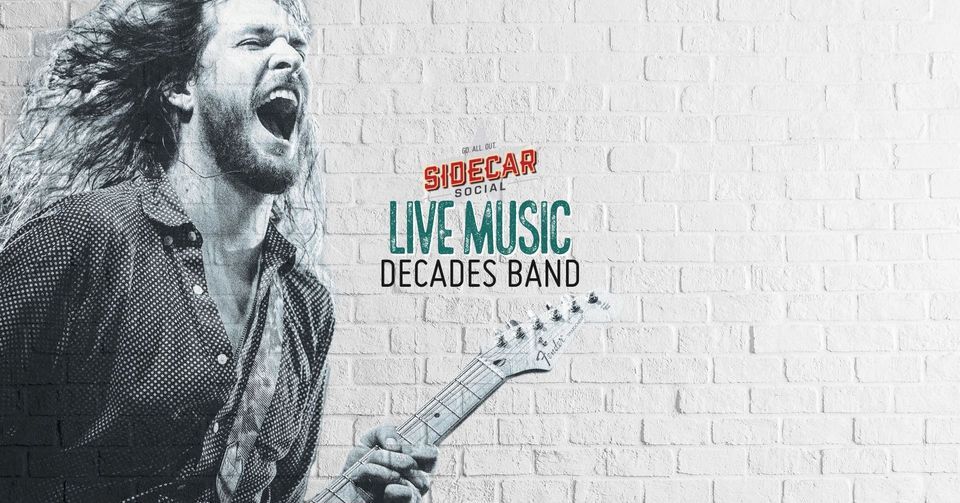 Decades Band Live Music , Sidecar Social Addison, December 22 to