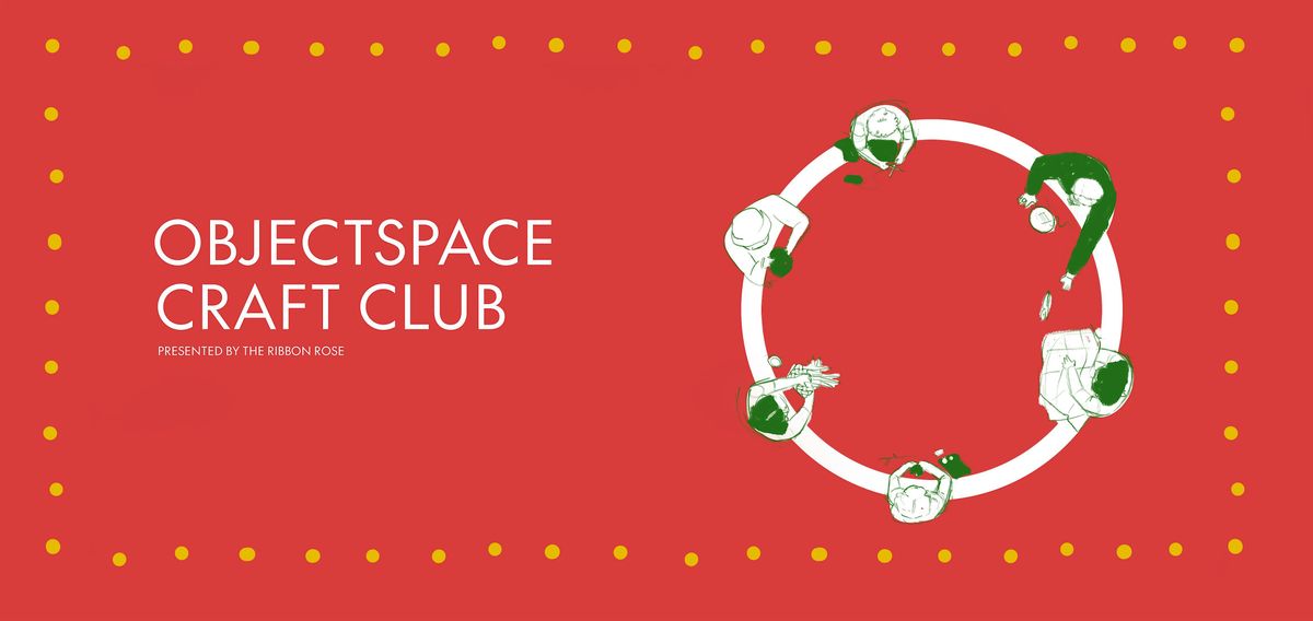 Objectspace Kirihimete Craft Club, 14 December | Event in Auckland | AllEvents