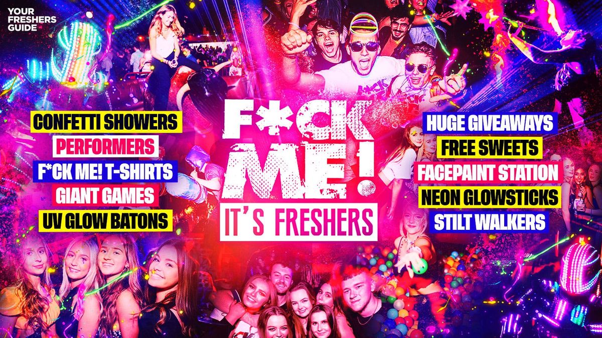 F*CK ME It's Freshers | Manchester Freshers 2026