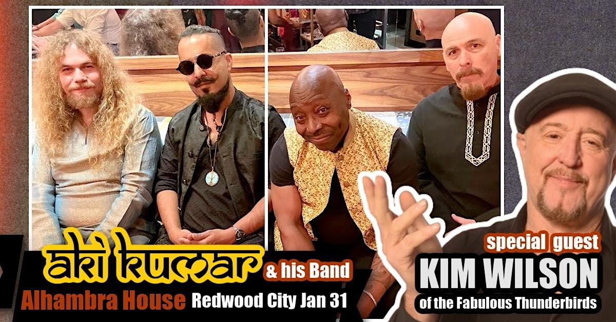 Aki Kumar with special guest Kim Wilson!, 31 January | Event in Redwood City | AllEvents