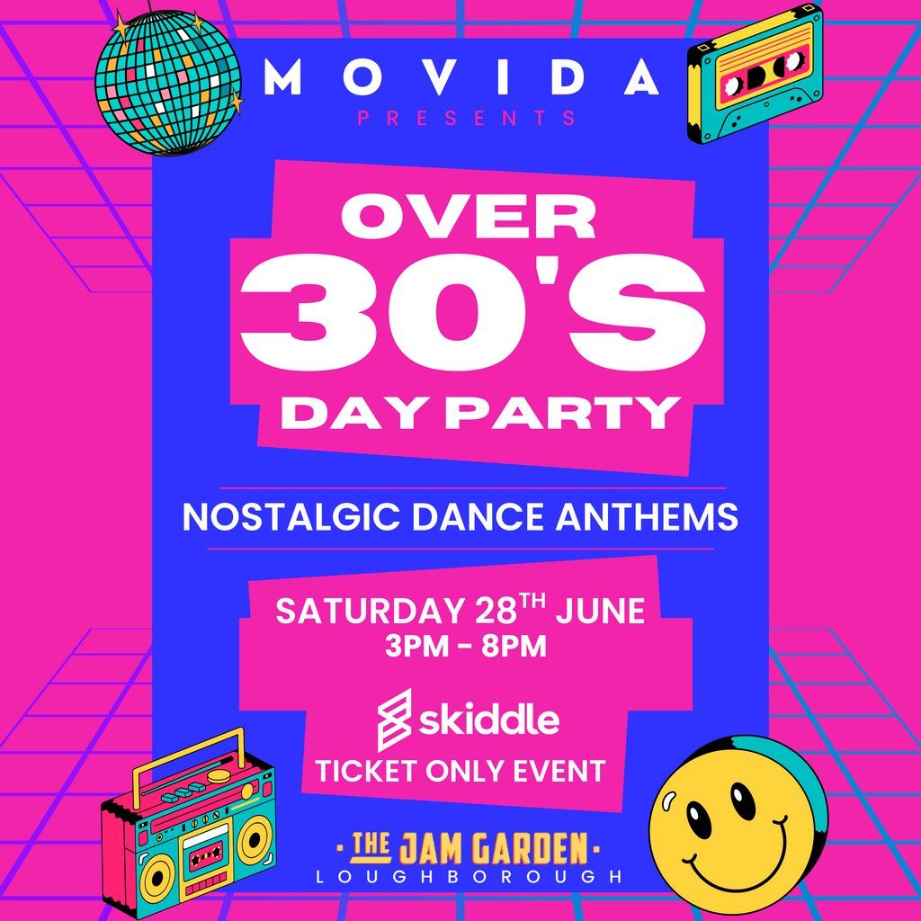 Over 30's Day Party, Saturday 28th June, 3-8pm, Hosted by MOVIDA, 28 June | Event in Loughborough | AllEvents