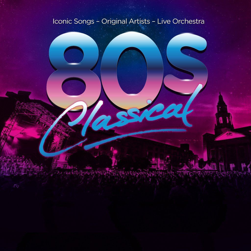 80s Classical 2026, 27 June | Event in Leeds | AllEvents