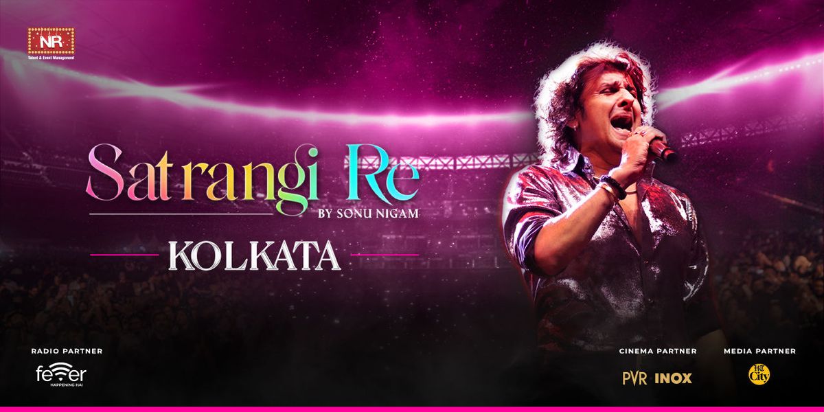 Satrangi Re by Sonu Nigam - Kolkata, 7 March | Event in Kolkata | AllEvents
