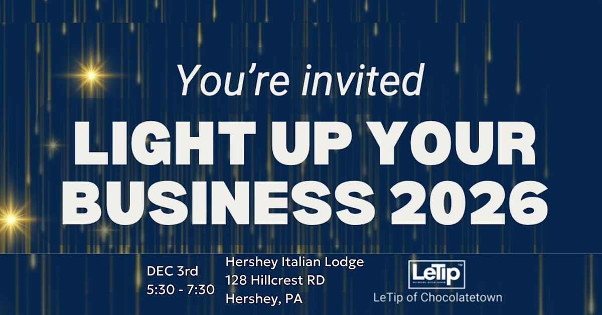 Light Up Your Business 2026 with LeTip of Chocolatetown, 3 December | Event in Hershey | AllEvents