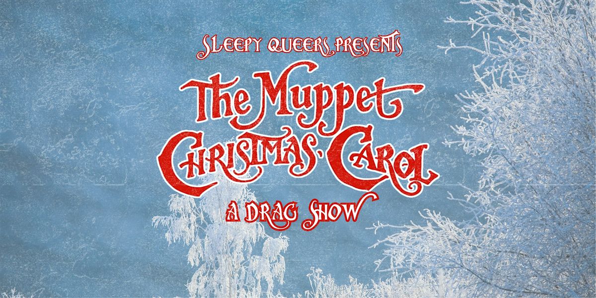 The Muppet Christmas Carol: A Drag Show, 18 December | Event in Vancouver | AllEvents