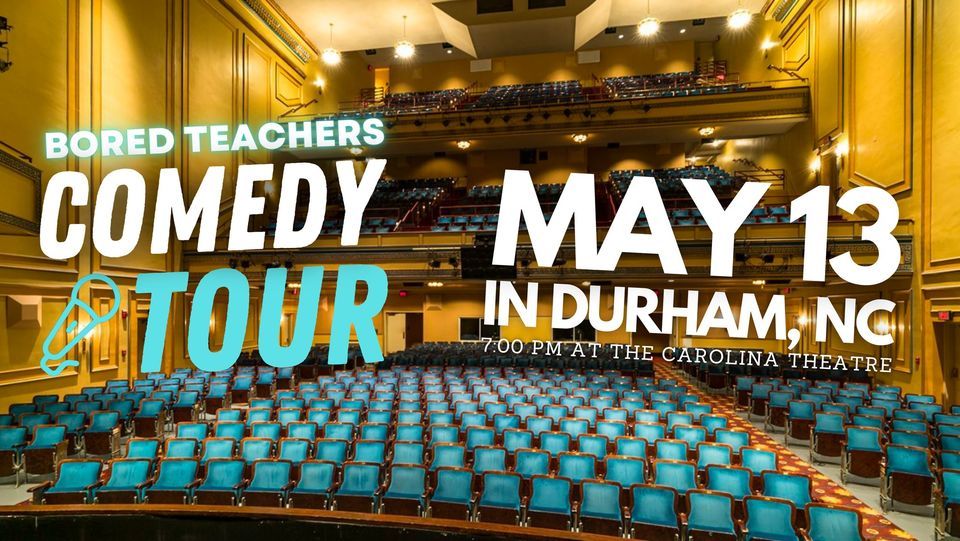 Bored Teachers "We Cant Make This Stuff Up!" Comedy Tour 2023 DURHAM, NC, The Carolina Theatre