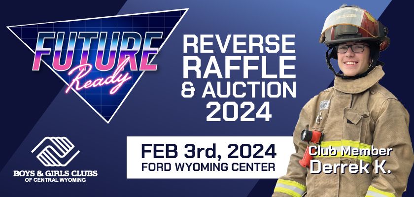 Boys & Girls Clubs of Central Wyoming Annual Reverse Raffle & Auction ...