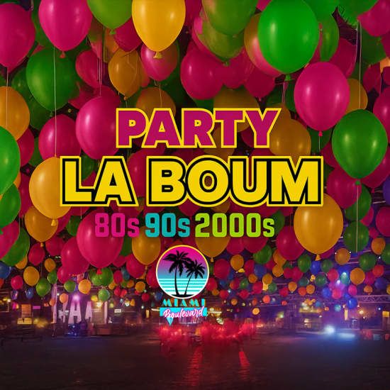 La Boum Party 80’ 90’ 2000’ — MIAMI BOULEVARD
