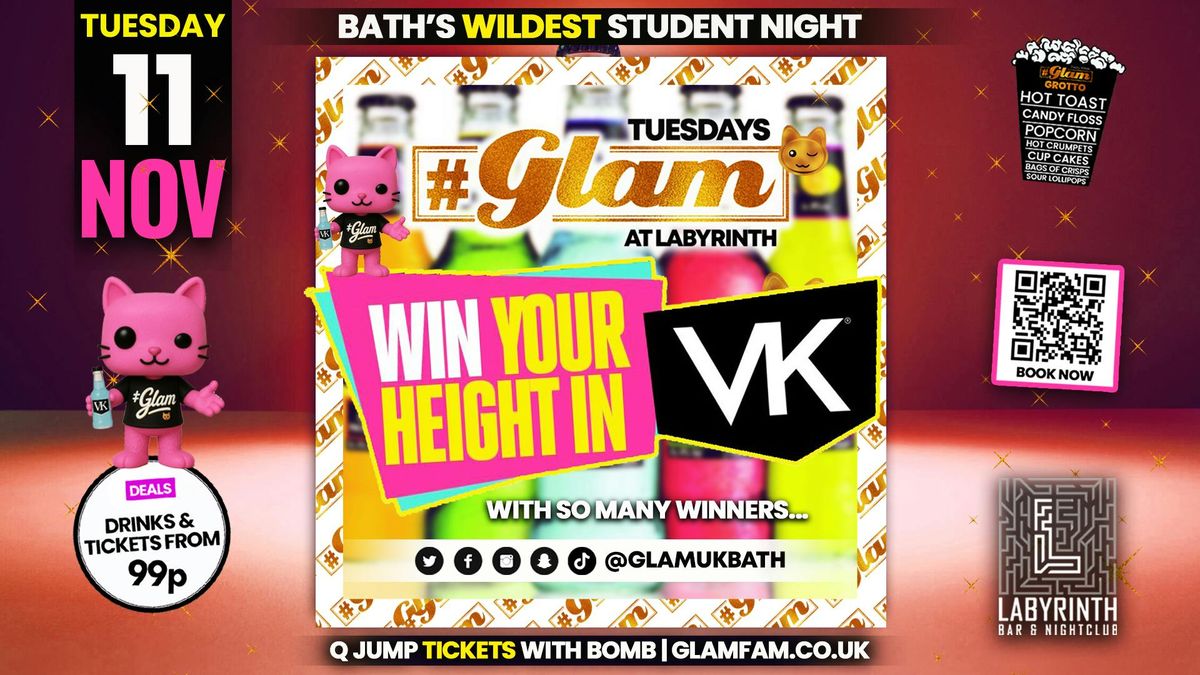Glam -😲 WIN YOUR HEIGHT IN VK! 😲| | Bath's Best Student Night! Every Tuesday at Labyrinth! 😻, 11 November
