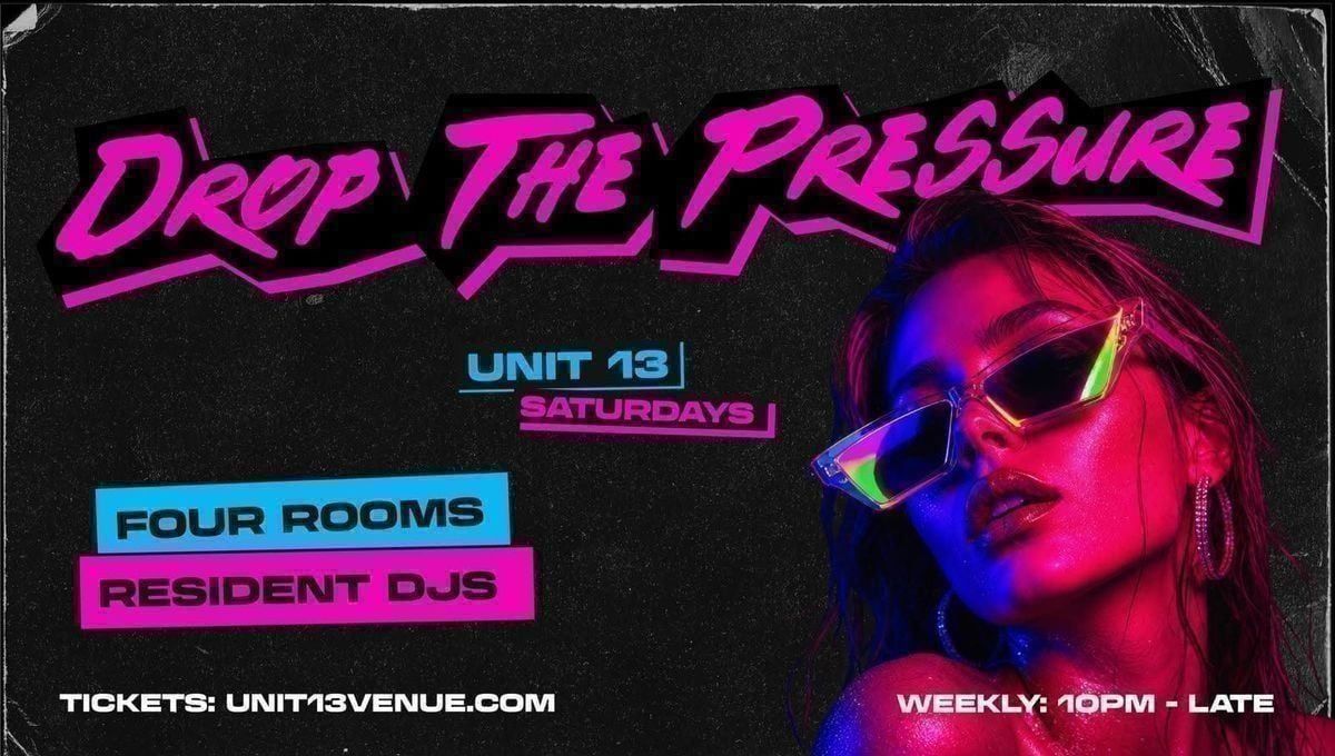 UNIT 13 Presents - Drop The Pressure [Official Launch Party], Unit 13 ...