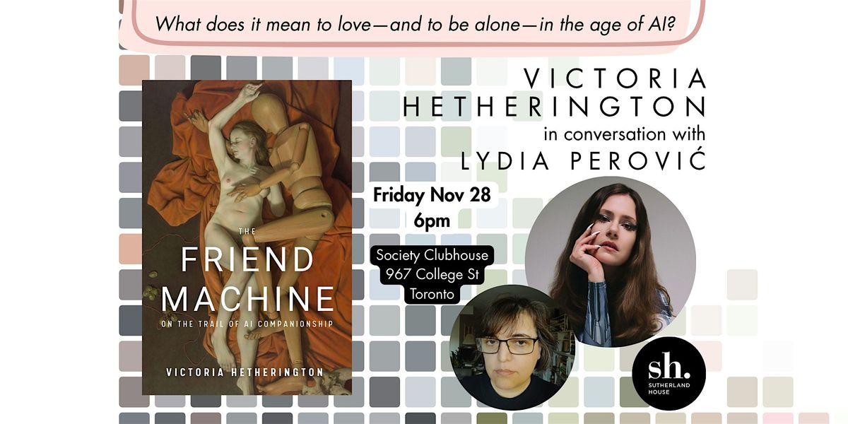Book Launch: The Friend Machine - On The Trail of AI Companionship, 28 November | Event in Toronto | AllEvents