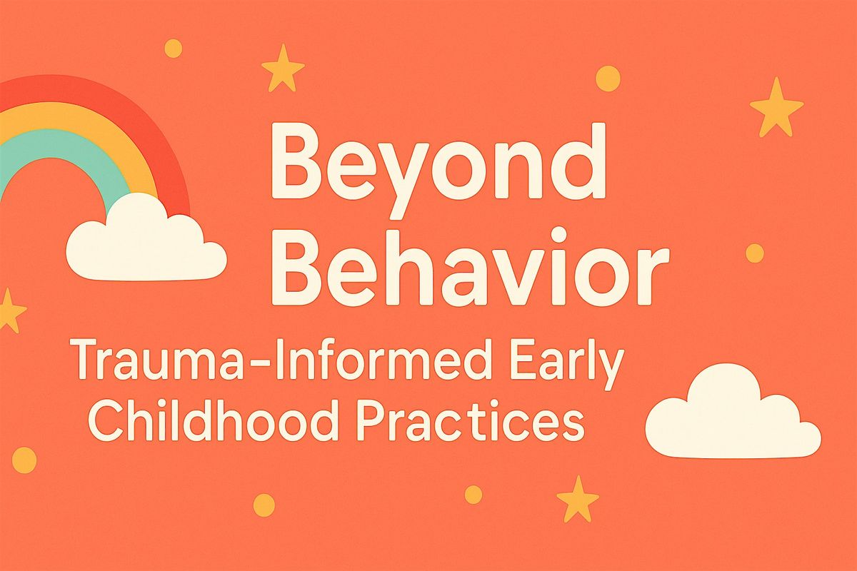 LEARNINGPALOOZA: Beyond Behavior: Trauma-Informed Early Childhood Practices, 28 March | Event in Round Rock