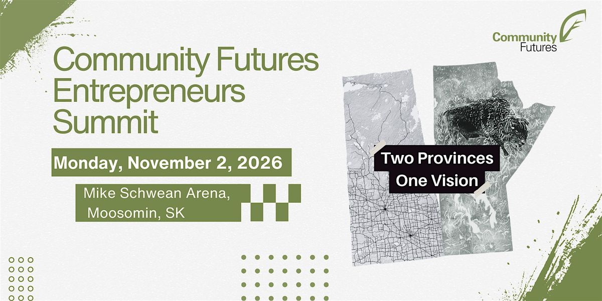 Two Provinces One Vision - a Community Futures Summit for Entrepreneurs ...