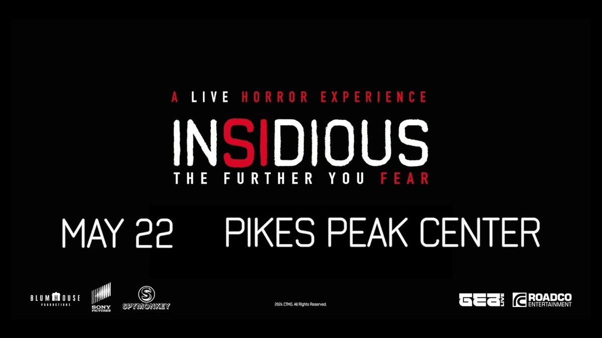 Insidious - The Further You Fear at Pikes Peak Center, 22 May | Event in Colorado Springs | AllEvents