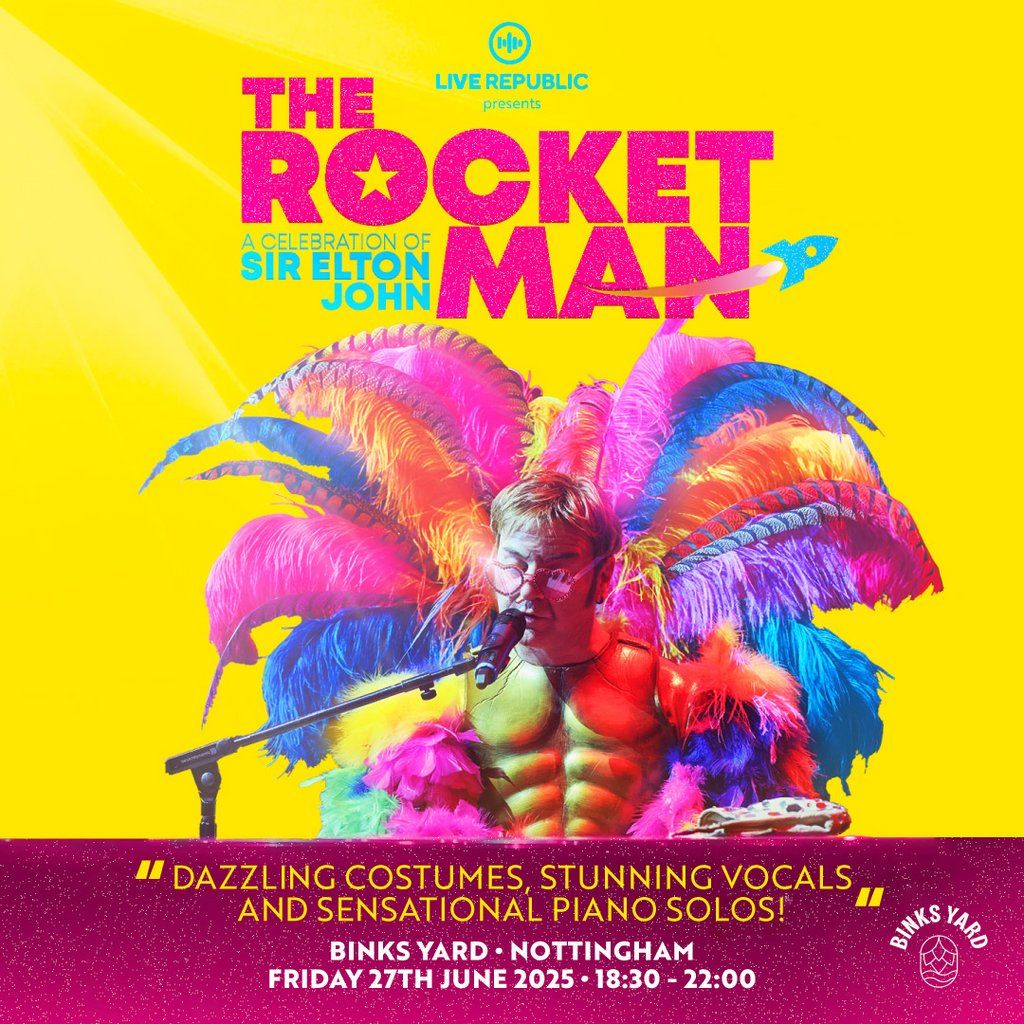 Elton John Tribute - The Rocket Man | Binks Yard, 27 June | Event in Nottingham | AllEvents
