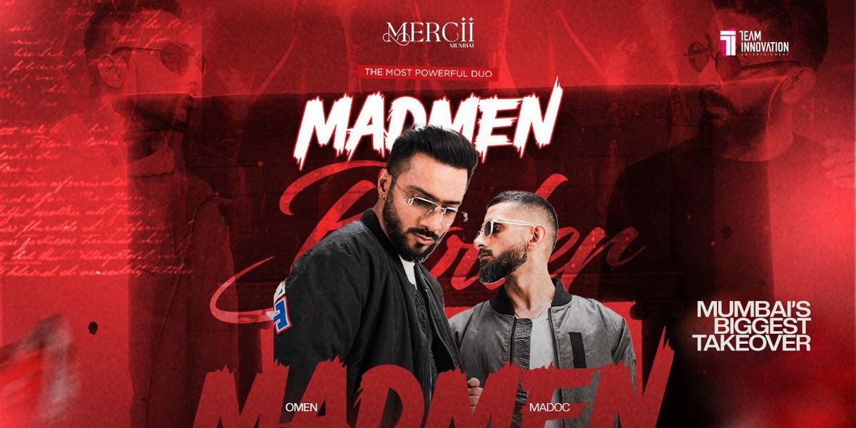 Mumbai's Biggest Takeover Ft. MADMEN at Mercii