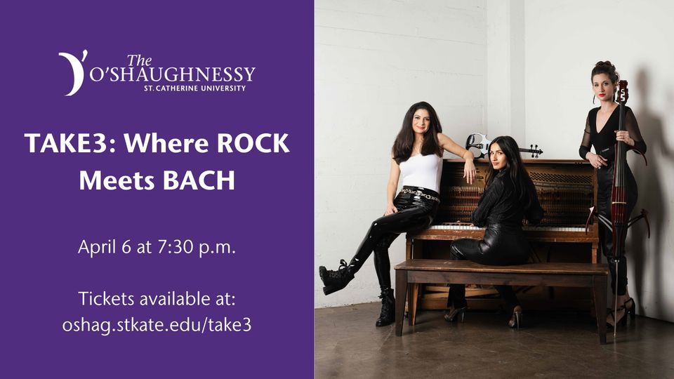 TAKE3 Where ROCK Meets BACH, The O'Shaughnessy at St. Catherine