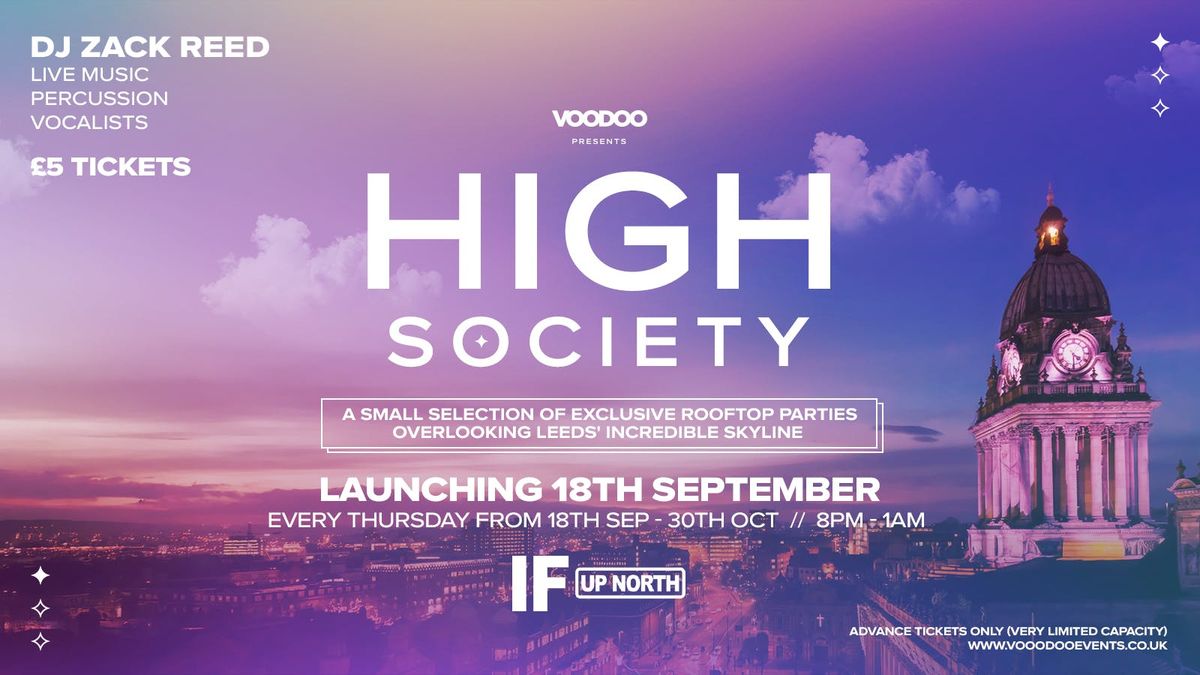 HIGH SOCIETY @ IF If Rooftop 18th September, 18 September | Event in Leeds | AllEvents