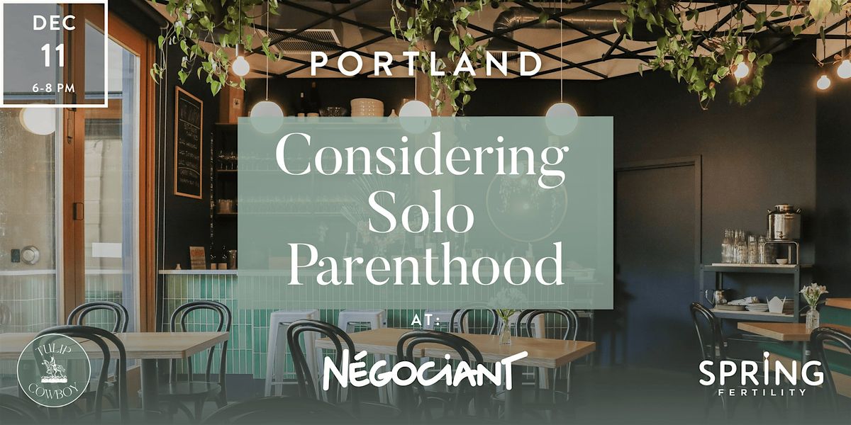 Considering Solo Parenthood at Negociant!, 11 December | Event in Portland | AllEvents
