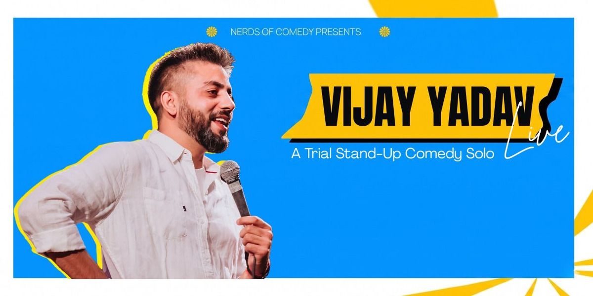 Vijay Yadav Live : A STAND UP COMEDY SOLO SHOW