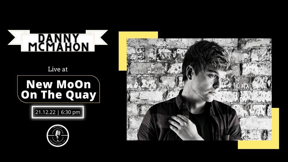 Danny McMahon // Wednesday Night Music // Free Entry // New MoOn On The