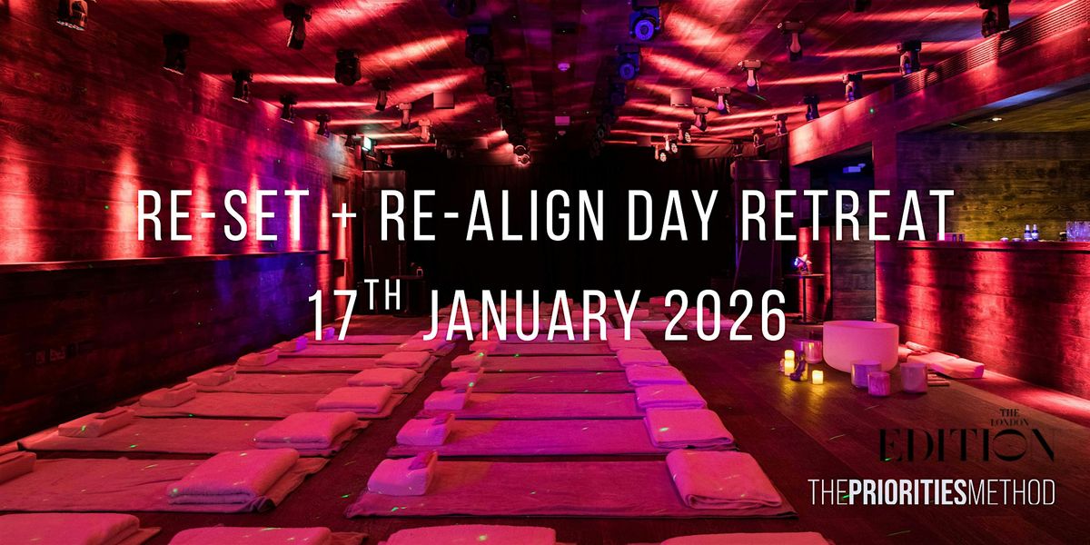 Reset + Realign Day Retreat with The Priorities Method, 17 January | Event in London | AllEvents