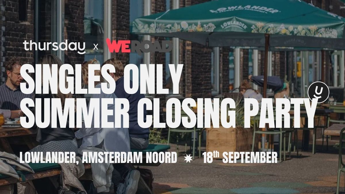 Thursday | Singles ONLY Summer Closing Party x WeRoad | Lowlander , 18 September | Event in Amsterdam | AllEvents
