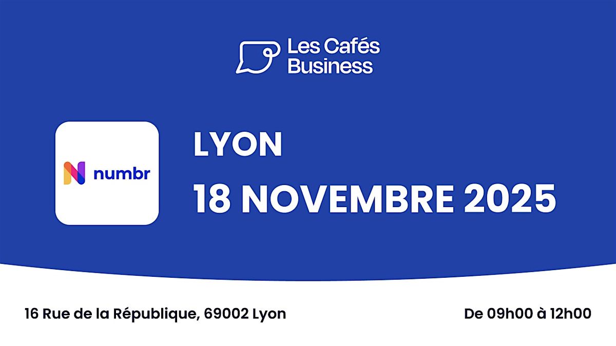 Les Cafés Business - Numbr - Lyon | Event in Lyon | AllEvents