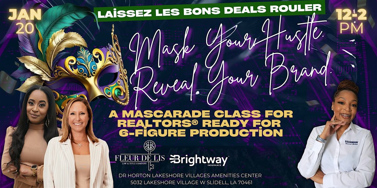 REALTORS® Mask Your Hustle and Reveal Your Brand!