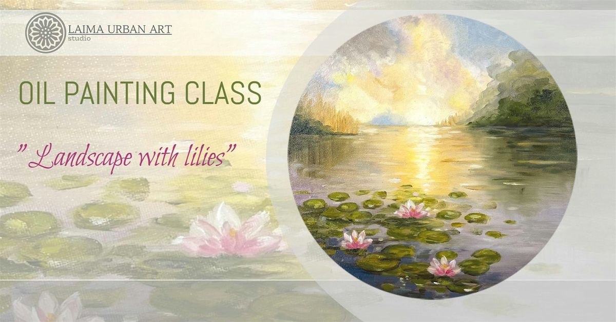 Oil painting class "Landscape with lilies"., 11 January | Event in Lombard | AllEvents