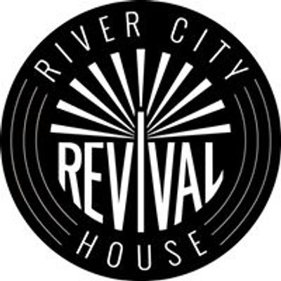 River City Revival House
