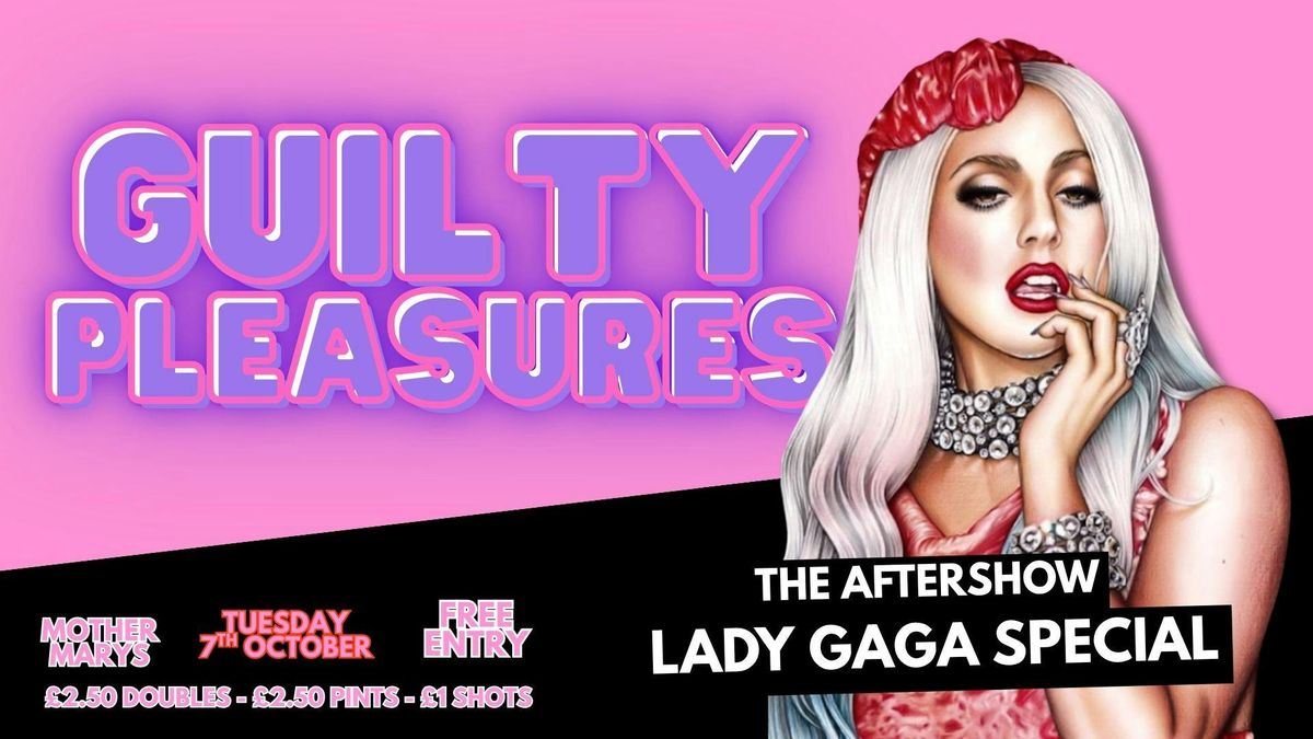 GUILTY PLEASURES: GAGA SPECIAL , 7 October | Event in Manchester | AllEvents