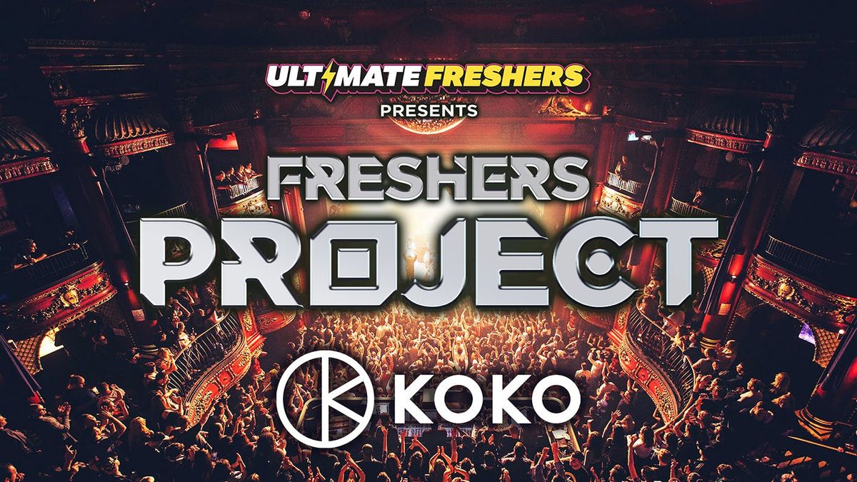 OFFICIAL FRESHERS PROJECT @ KOKO LONDON! 🔥 THE ONLY FRESHERS EVENT TO BE HELD AT KO KO!, 24 September | AllEvents