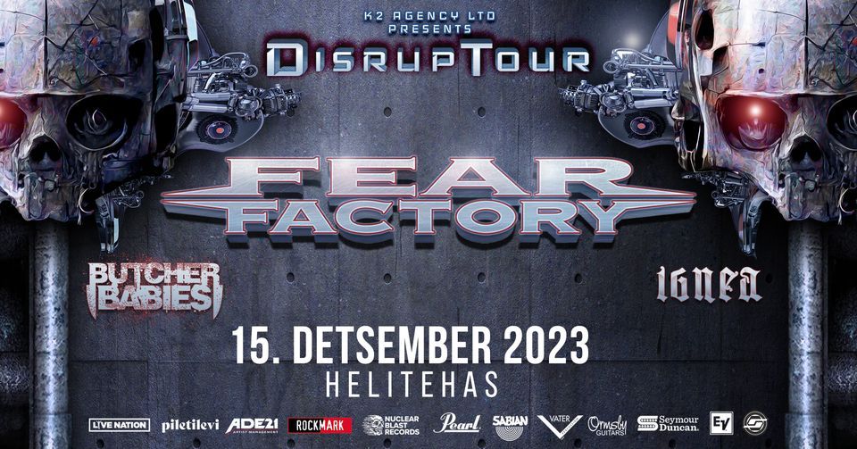 Fear Factory + Butcher Babies + IGNEA (Helitehas, Tallinn), Helitehas ...