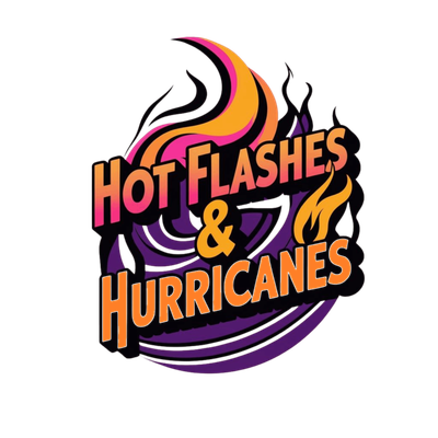 Hot Flashes & Hurricanes