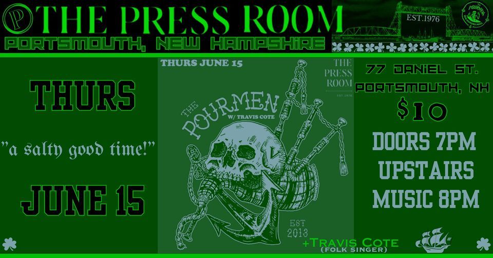 The Pourmen at The Press Room, Portsmouth, NH with special guest Travis