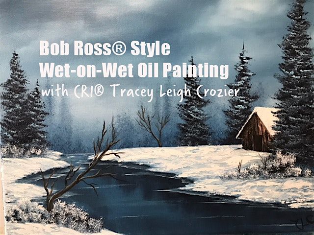 Bob Ross® Style Wet-on-Wet Oil Painting with CRI® Tracey Leigh Crozier, 8 January | Event in Calgary | AllEvents
