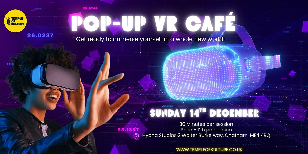 Pop-Up VR Café – Explore New Worlds, 14 December | Event in Chatham | AllEvents