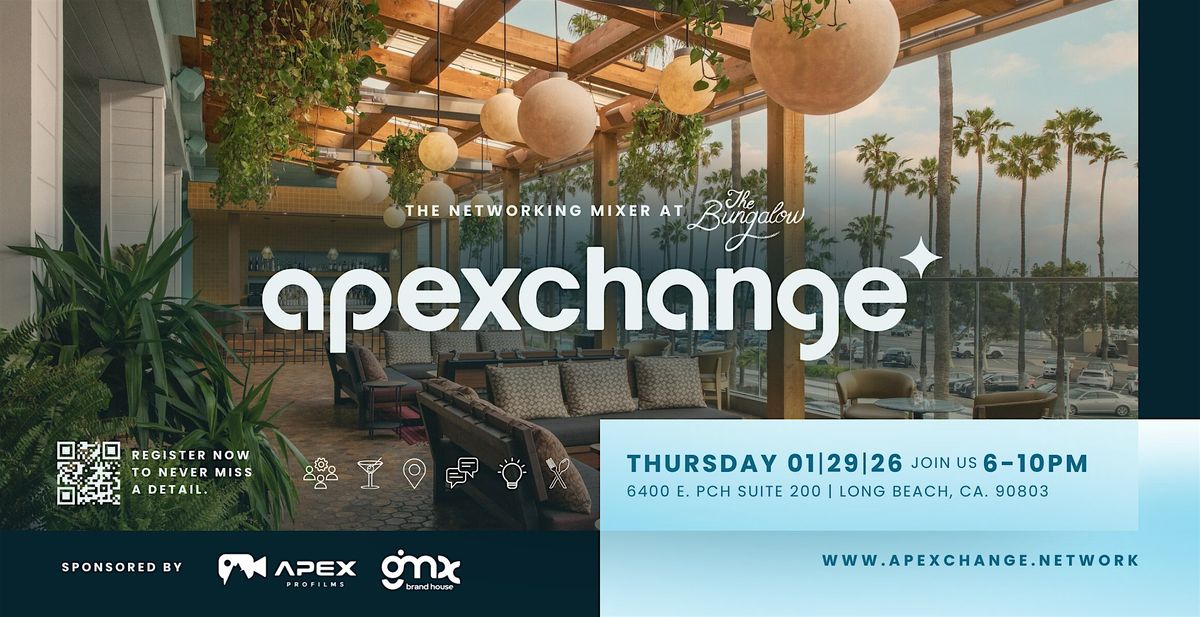 Apexchange: The Networking Mixer, Long Beach, 29 January | Event in Long Beach | AllEvents
