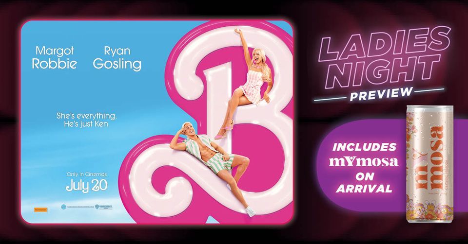 BARBIE Ladies Night PREVIEW Screening, Dendy Cinemas Southport, July 19 2023 AllEvents.in