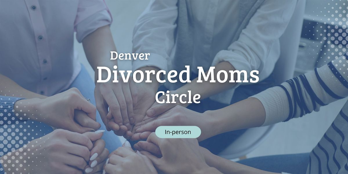 Denver Divorced Moms Circle - January, 12 January | Event in Aurora | AllEvents