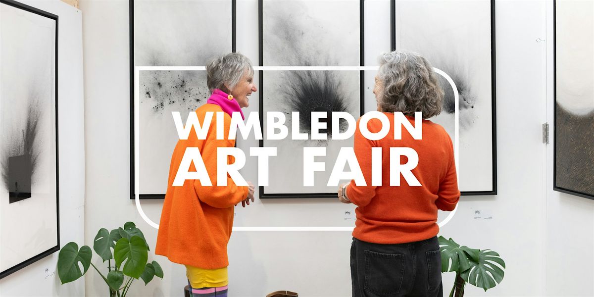 Wimbledon Art Fair: 14 - 17 May 2026 (Free Entry), 14 May | Event in London | AllEvents