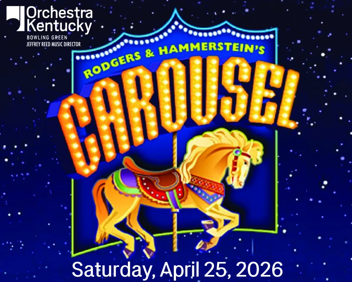 Orchestra Kentucky - Carousel In Concert at Southern Kentucky Performing Arts Center, 25 April | Event in Bowling Green
