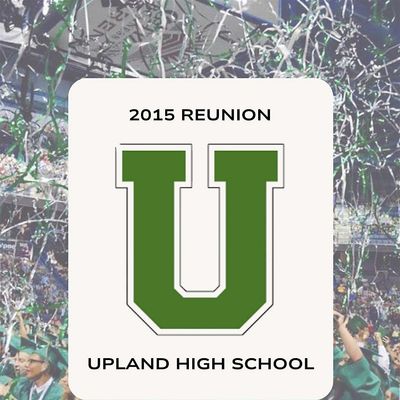 Upland High School Reunion