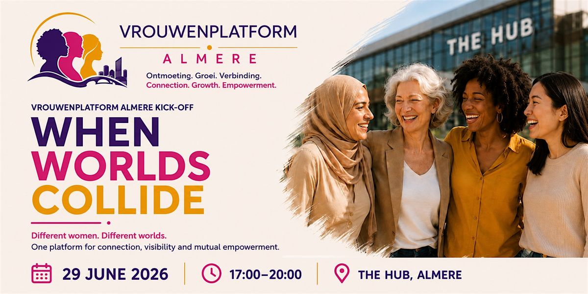 Vrouwenplatform Almere Kick-Off: When Worlds Collide