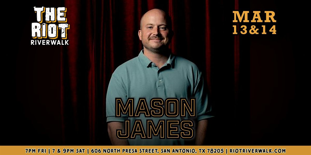 Comedian Mason James Live in San Antonio at Riot Riverwalk Comedy Club, 13 March | Event in San Antonio | AllEvents