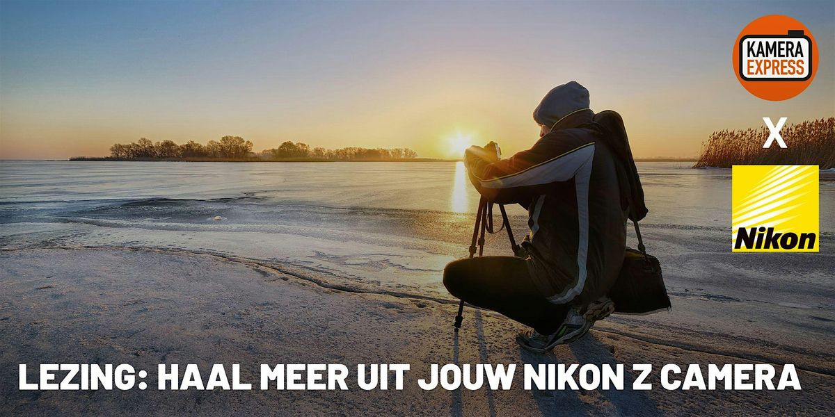 Lezing: Haal meer uit jouw Nikon Z camera, 17 January | Event in Capelle aan den IJssel | AllEvents