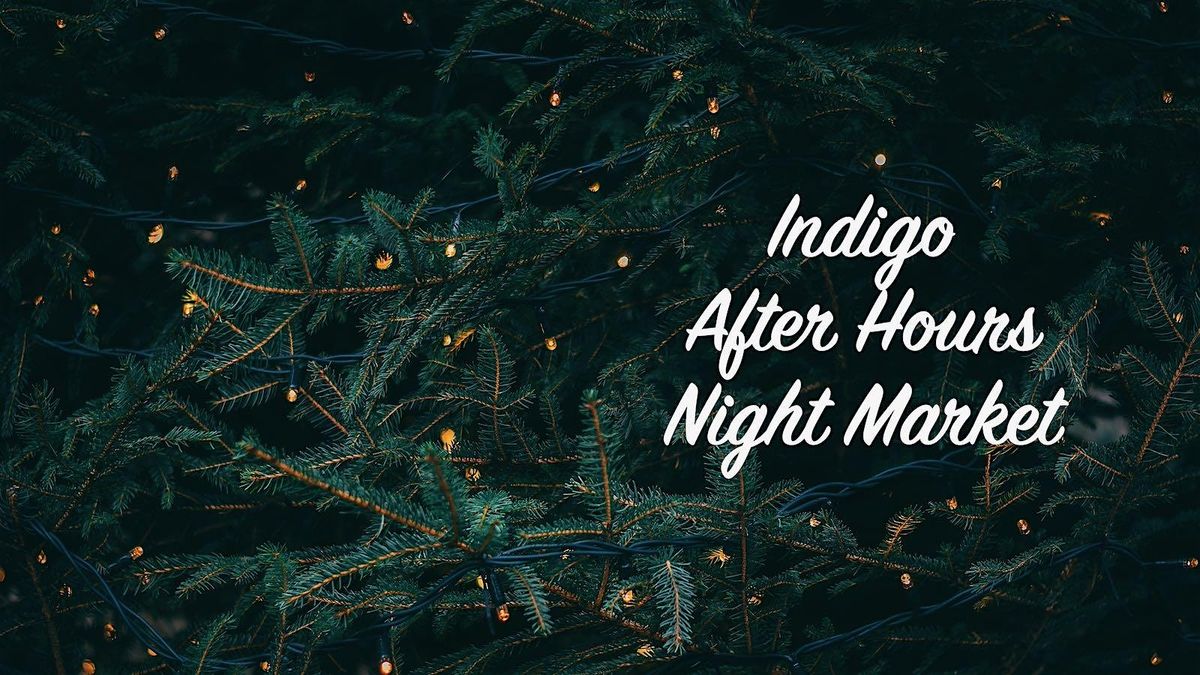 Indigo After Hours Night Market, 13 December | Event in Pasadena | AllEvents