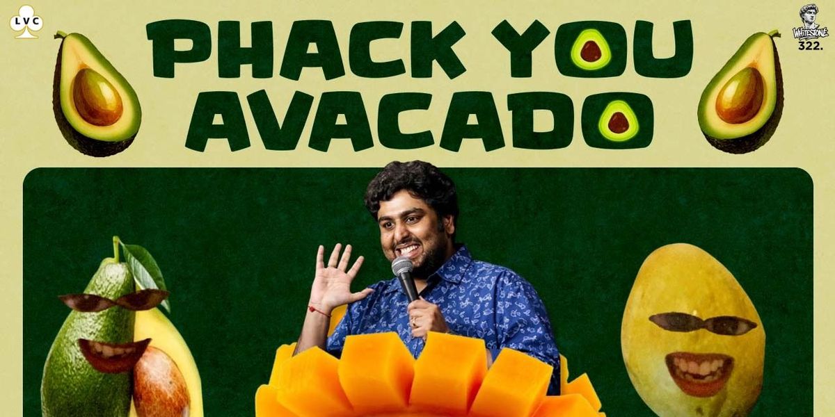 PHACK YOU AVACADO by Siddhartha Shetty