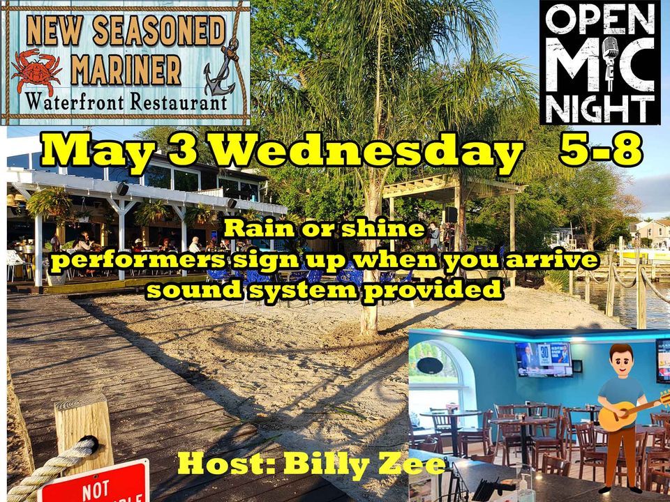 Open Mic New Seasoned Mariner rain or shine. Check out what is new